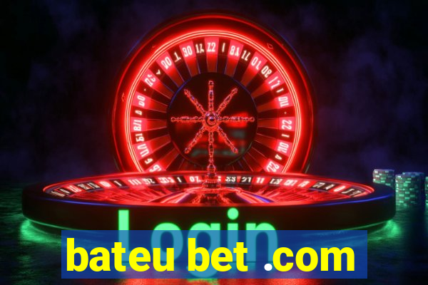 bateu bet .com